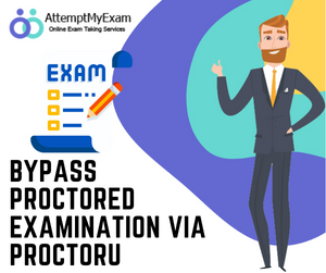 Bypass Proctored Examination Via ProctorU