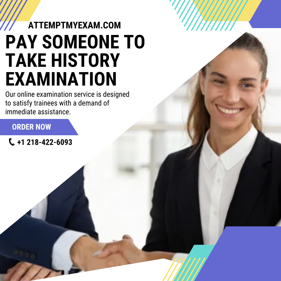 Hire Someone To Take My Online History Exam Pay Someone To Take History Examination | Hire Someone To Take My Exam